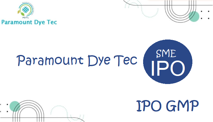 Paramount Dye Tec Sme Ipo